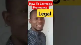 How To Correctly Pronounce LEGAL #english #learnenglish #legal  #enunciation #shorts