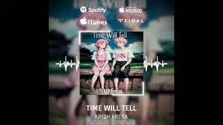 TIME WILL TELL