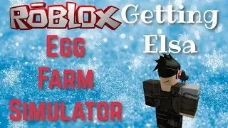 GETTING ELSA!! Level 30.000+ || Egg Farm Simulator