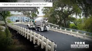 2021 WEBINAR SERIES | Uses & Load Capacities for a Timber Bridge | York Bridge Concepts