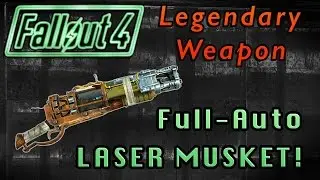 Legendary Full-Auto Laser Musket! | Fallout 4