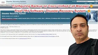 Configuring Cisco Unified Call Manager Backup 🔥FreeFTPd Software | Disaster Recovery System EP.9