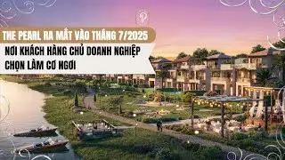 Chi tiết th&ocirc;ng tin ph&acirc;n khu biệt thự hạng sang The Pearl tại Waterpoint | Đặc quyền ri&ecirc;ng biệt