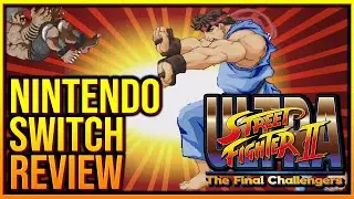 Ultra Street Fighter II | Nintendo Switch Review