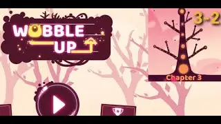 Wobble Up Chapter 3 Level 3-2 Gameplay Walkthrough