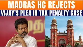 Madras HC Rejects Actor Vijay&rsquo;s Challenge to Rs 1.5 Crore IT Penalty | News9