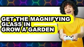 How to Get the Magnifying Glass in Grow a Garden (only Way)