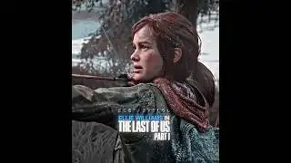 Ellie Williams in TLOU Part I vs Part II 🔥