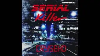 CRYSEHD - The Final Encounter (Serial Killer Album)
