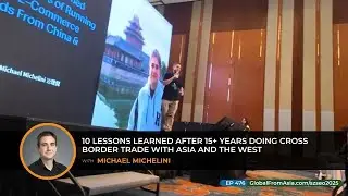 Video Podcast | 10 Lessons Learned After 15+ Years Doing Cross Border Trade with Asia and the West