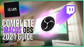 OBS Studio For Mac COMPLETE GUIDE 2021 M1 Macs