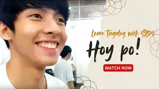 Learn Tagalog with SB19: Hoy Po! – How to Be Polite in Filipino