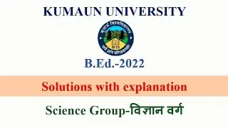 Kumaun University (KU) B.Ed. 2022 Science group Answer key with explanation
