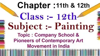 PAINTING : Company School & Pioneers of Contemporary Art Movement in India | Chapter 11 & 12 | NIOS|
