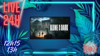 LIVE 24H - Alone In The Dark (12h15·13h15) JOUR 2
