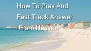 How To Fast Track Answer From Heaven 