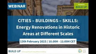 Webinar: CITIES &ndash; BUILDINGS &ndash; SKILLS  Energy Renovations in Historic Areas at Different Scales