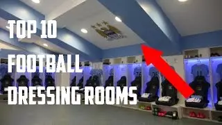 Top 10 Football Dressing Rooms