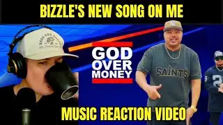 Bizzle's New Song On Me Reaction @GodOverMoney