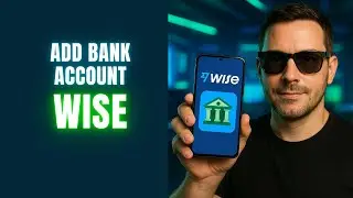 💳 HOW TO ADD A BANK ACCOUNT TO WISE TO TRANSFER YOUR BALANCE