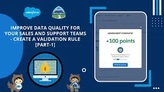 Create a Validation Rule [Part1] | Improve Data Quality for Your Sales and Support Teams