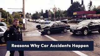 Top Reasons Why Car Accidents Happen