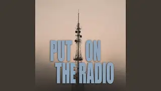 Put On The Radio