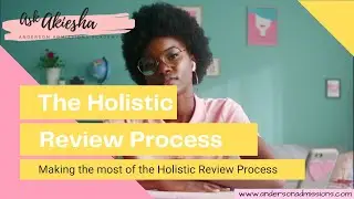 Making the Most of The Holistic Review Process