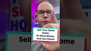 Sell Your Home Faster, for More Money and Less Hassle!