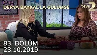 Derya Baykal'la Gülümse 83. Bölüm - 23 Ekim 2019 FULL BÖLÜM İZLE!