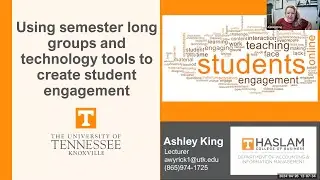 Ashley King on Using Semester Long Student Groups and Technology Tools to Create Student Engagement