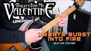 Bullet For My Valentine - Hearts Burst Into Fire (кавер на гитаре)