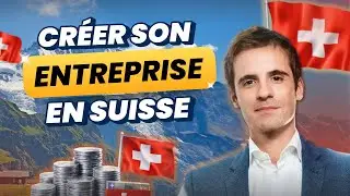 Cr&eacute;er une entreprise en Suisse : tout ce qu'il faut savoir pour bien d&eacute;marrer