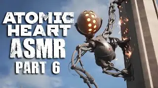 ASMR Let's Play: Atomic Heart Part 6 || POWERING UP