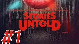 Stories Untold [BLIND STREAM/WALKTHROUGH/PC GAMEPLAY] - Part 1