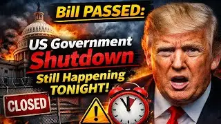 Bill PASSED: US Government Shutdown Still Happening Tonight!