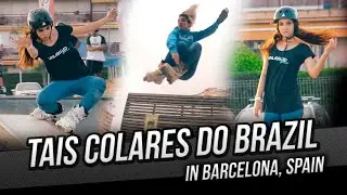Tais Colares from Brazil in Barcelona, Spain (Aggressive Inline Skating)