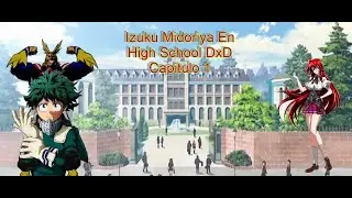 Izuku Midoriya En High School DxD Capitulo 1