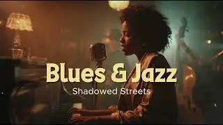 Shadowed Streets | Moody Blues Jazz Vocal Song for Urban Late Night Lounge Vibes