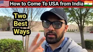 How To Come to America | How To get B1/B2 & F1 Visa |India To USA | 2 Best ways to come to USA-Hindi
