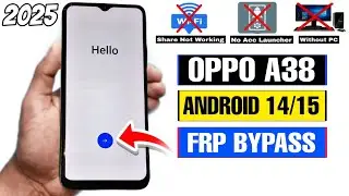OPPO A38 FRP Bypass Android 15/14 Without PC | Quick Share Not Working 2025 | Google Account Unlock