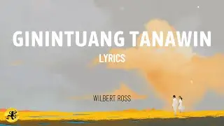 Ginintuan Tanawin - Wilbert Ross (LYRICS) | OPM Love Song 2025