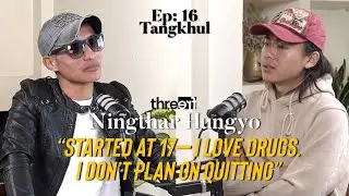 Active drug abuser for 24+ year– I’m in pain - Ningthar Hungyo | Episode 16