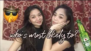 SISTER TAG: who's most likely to? + a bottle of beer 🤪 | Philippines