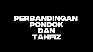 EID3143 COMPARATIVE EDUCATION || KUMPULAN 9: PERBANDINGAN PONDOK DAN TAHFIZ