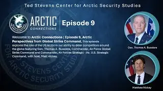 Arctic Connections | Episode 9 - Arctic Perspectives from Global Strike Command