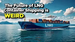 The Future of LNG Container Shipping is Weird