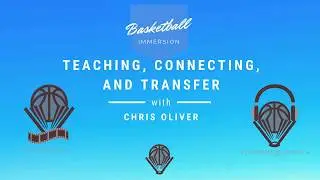 Chris Oliver Virtual Basketball Coaches Clinic Outline