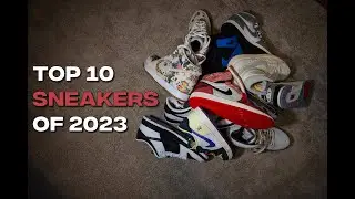 My Top 10 Sneakers Of The Year For 2023 + Honorable Mentions (Best List!)