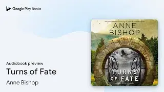 Turns of Fate by Anne Bishop &middot; Audiobook preview